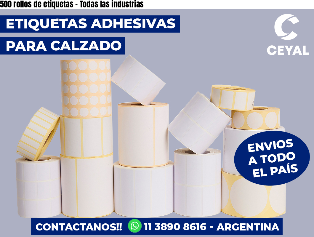 500 rollos de etiquetas - Todas las industrias