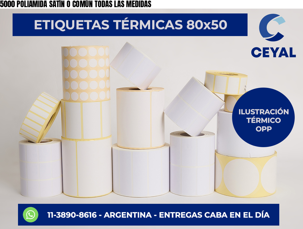 5000 POLIAMIDA SATÍN O COMÚN TODAS LAS MEDIDAS