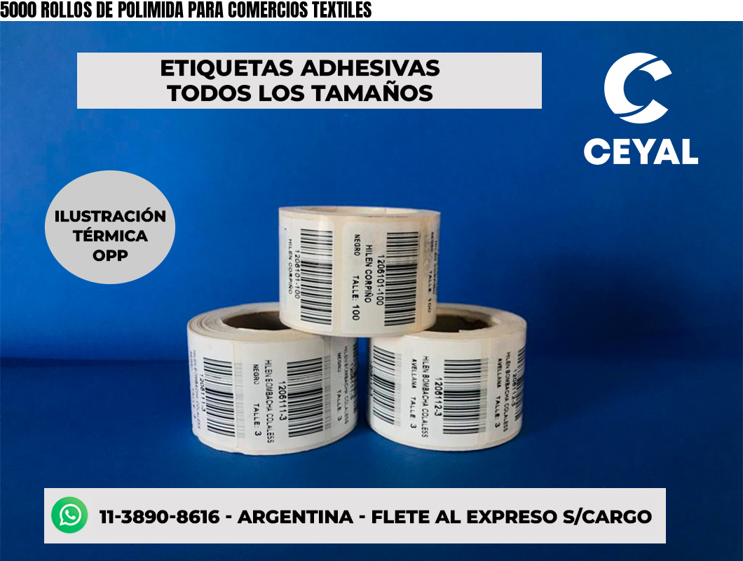 5000 ROLLOS DE POLIMIDA PARA COMERCIOS TEXTILES