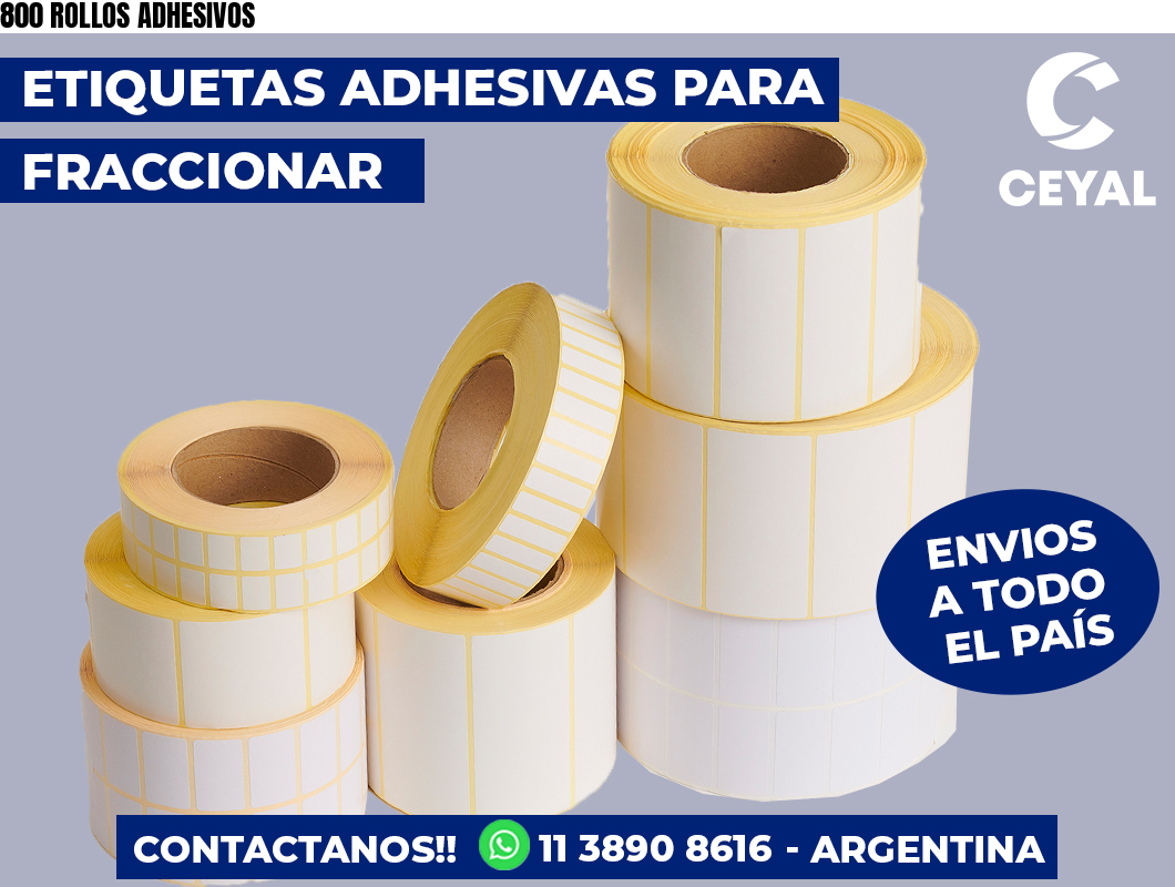800 ROLLOS ADHESIVOS