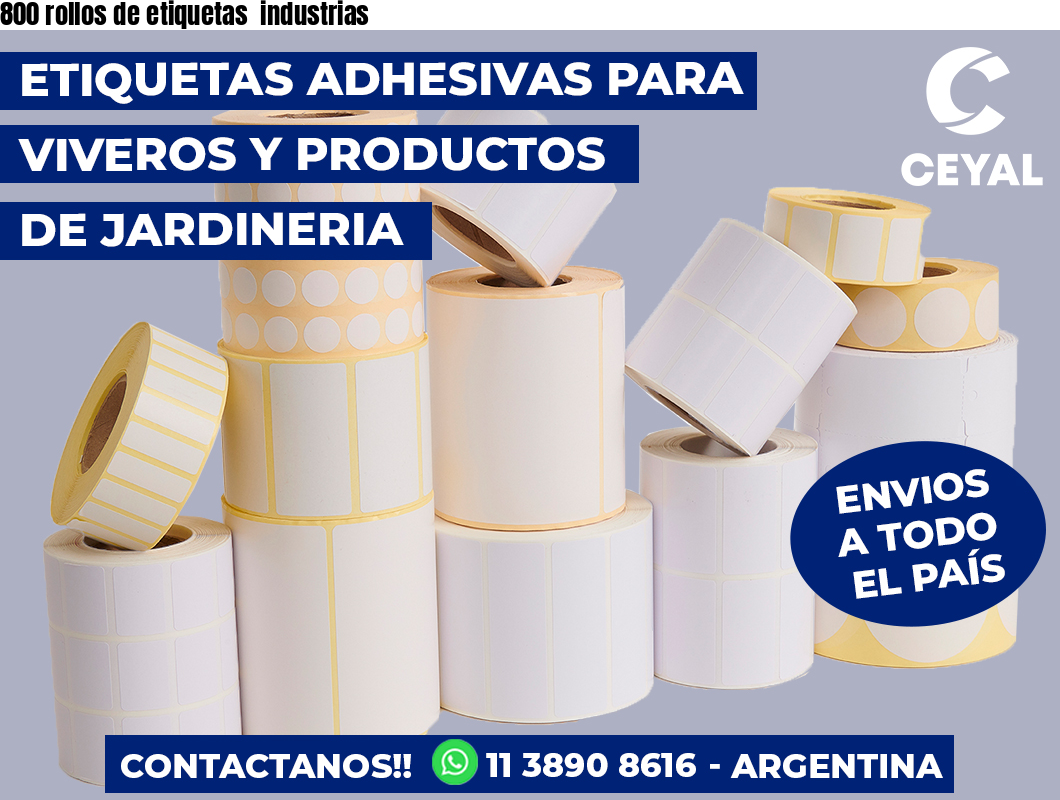 800 rollos de etiquetas  industrias