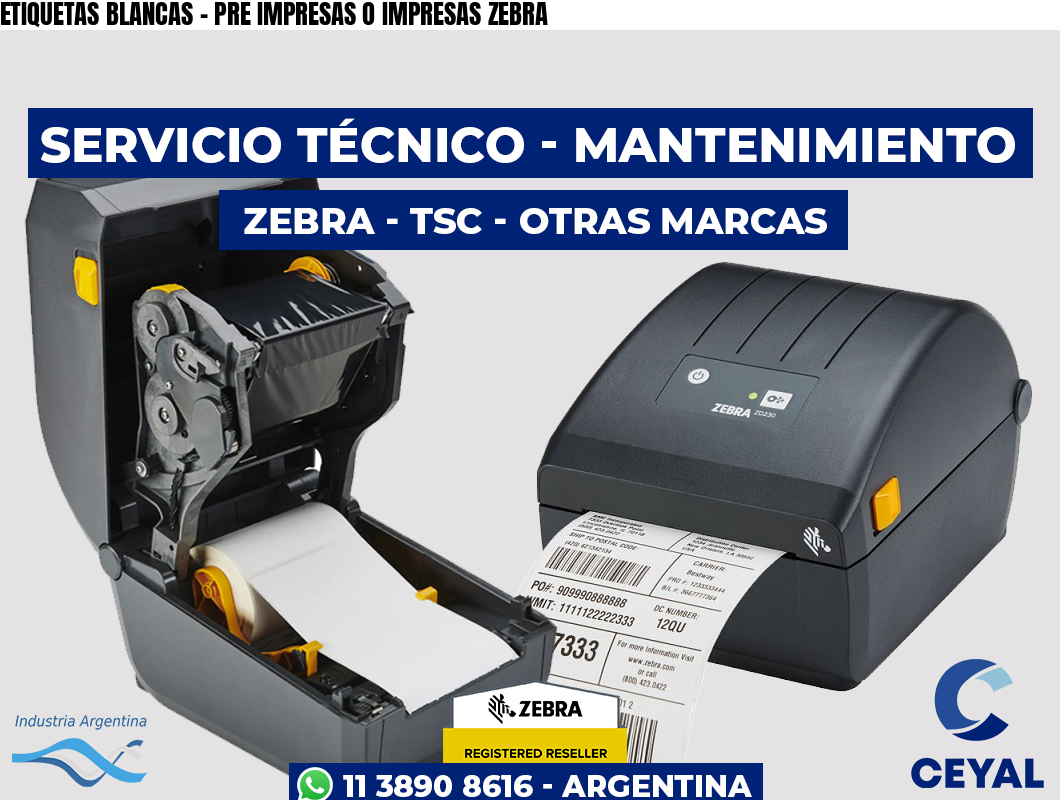 ETIQUETAS BLANCAS - PRE IMPRESAS O IMPRESAS ZEBRA