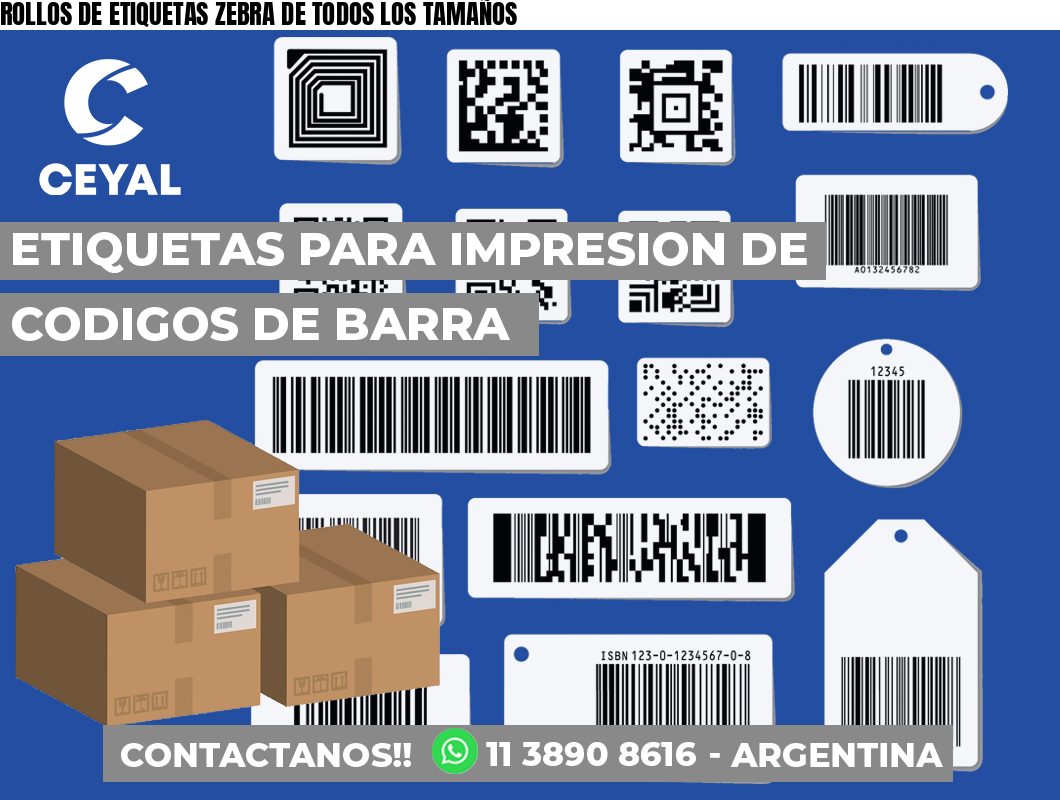 ROLLOS DE ETIQUETAS ZEBRA DE TODOS LOS TAMAÑOS