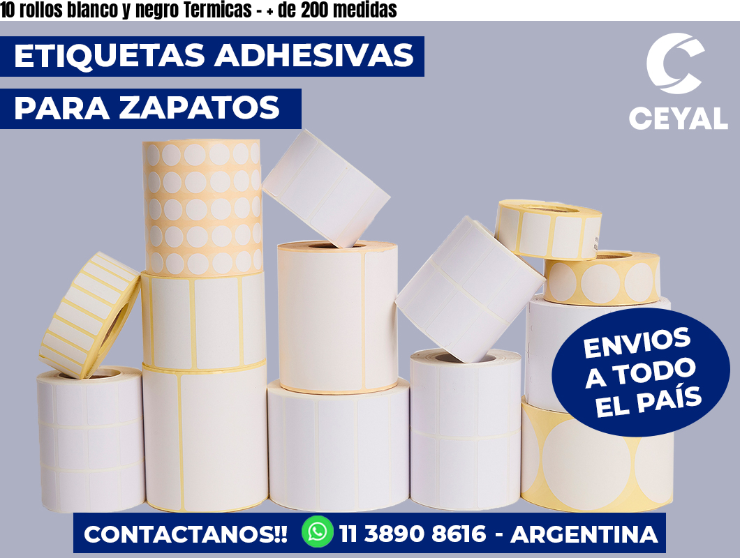 10 rollos blanco y negro Termicas - + de 200 medidas