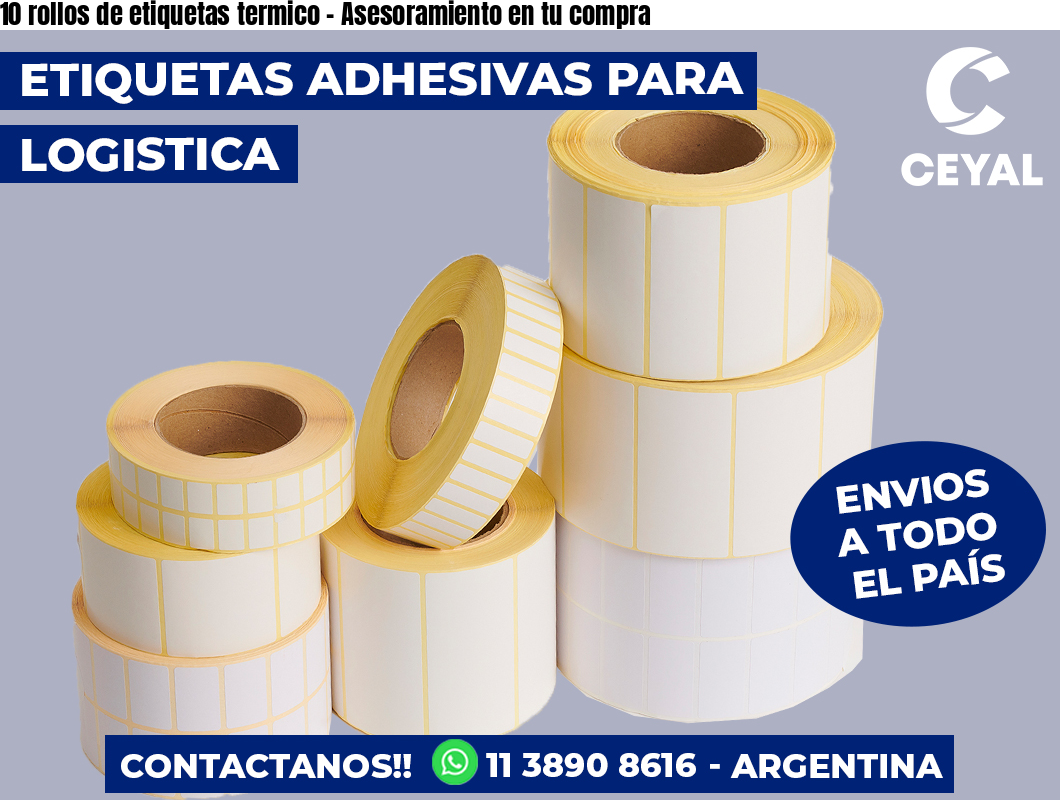 10 rollos de etiquetas termico - Asesoramiento en tu compra