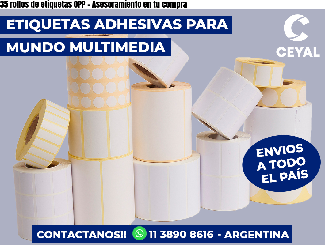 35 rollos de etiquetas OPP - Asesoramiento en tu compra