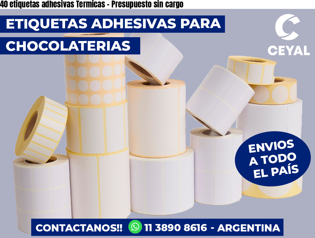 40 etiquetas adhesivas Termicas - Presupuesto sin cargo
