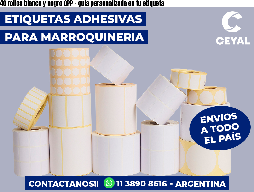40 rollos blanco y negro OPP - guía personalizada en tu etiqueta