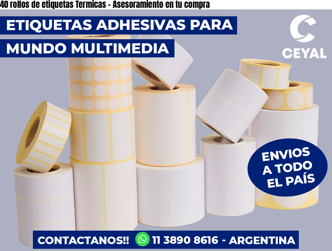 40 rollos de etiquetas Termicas - Asesoramiento en tu compra