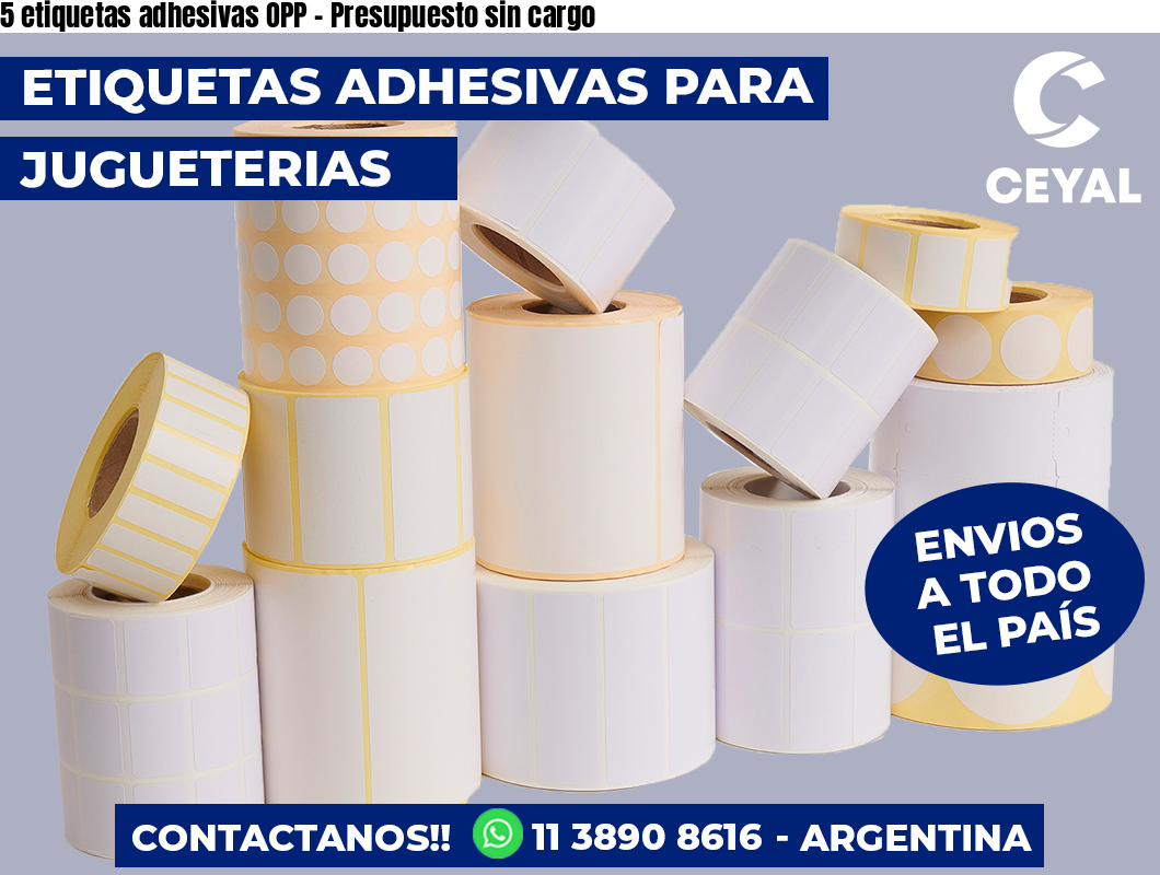 5 etiquetas adhesivas OPP – Presupuesto sin cargo