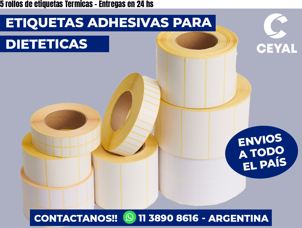 5 rollos de etiquetas Termicas - Entregas en 24 hs