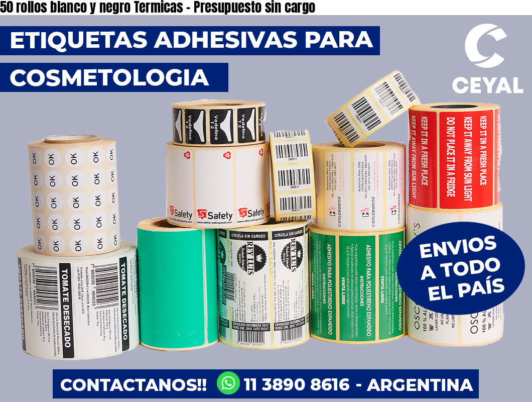 50 rollos blanco y negro Termicas – Presupuesto sin cargo