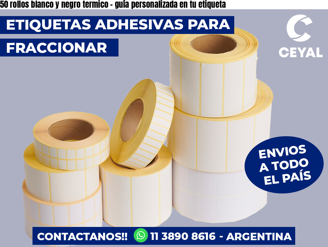 50 rollos blanco y negro termico - guía personalizada en tu etiqueta