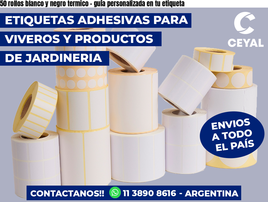 50 rollos blanco y negro termico – guía personalizada en tu etiqueta
