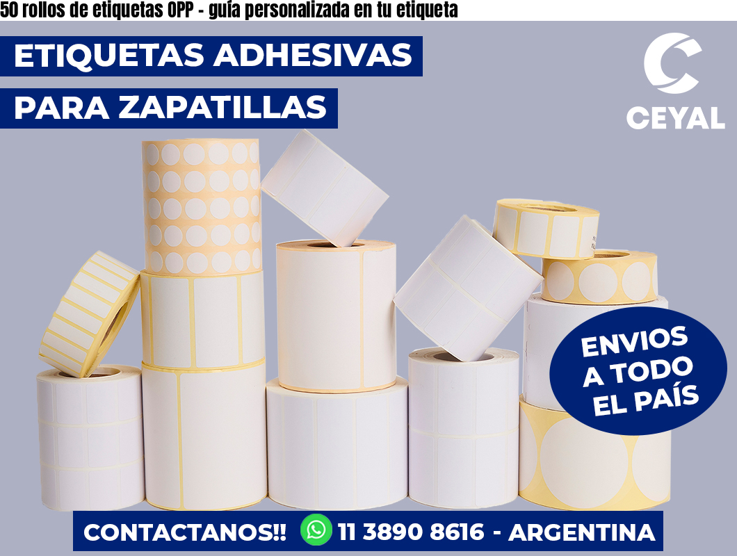 50 rollos de etiquetas OPP – guía personalizada en tu etiqueta