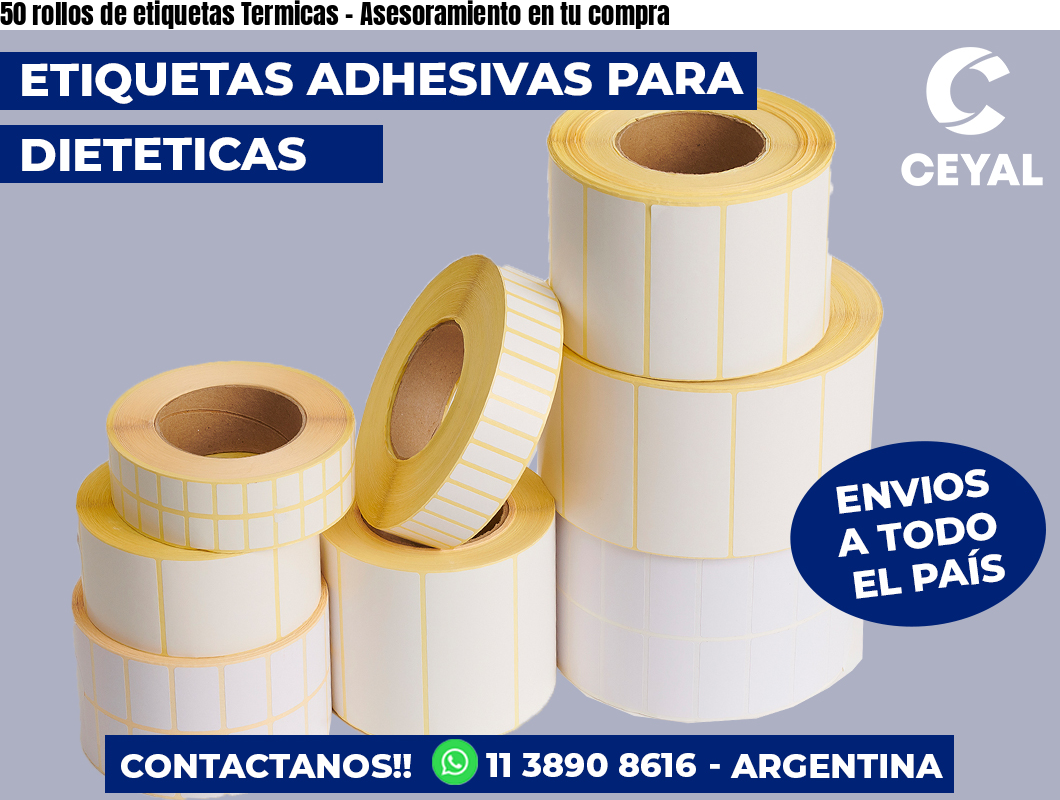 50 rollos de etiquetas Termicas - Asesoramiento en tu compra