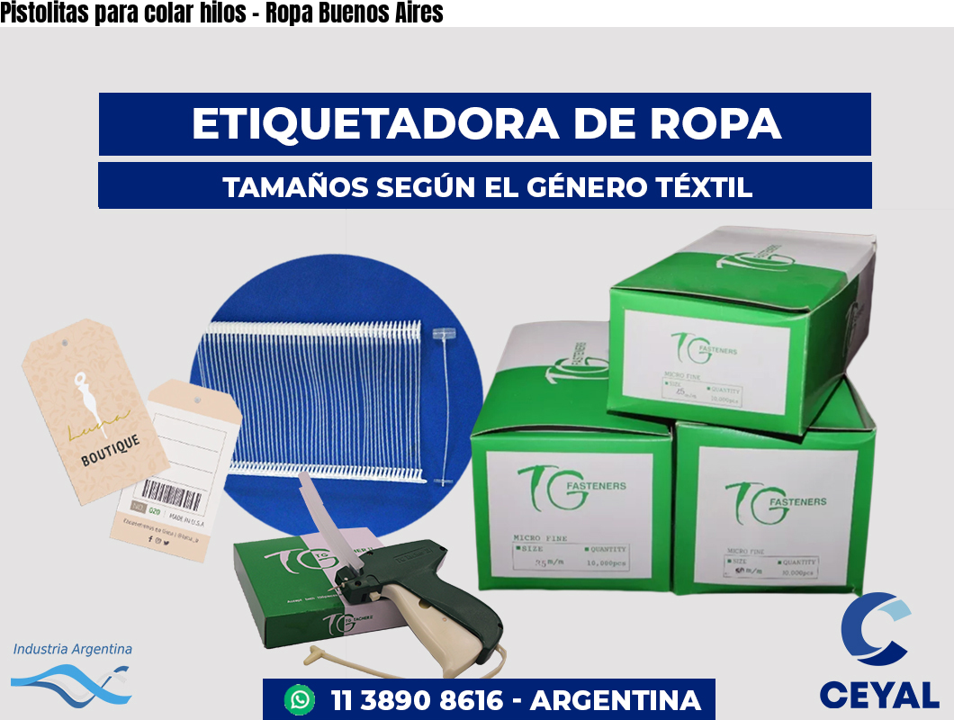 Pistolitas para colar hilos - Ropa Buenos Aires