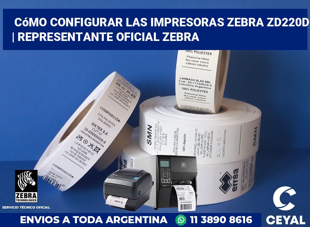 Cómo configurar las impresoras Zebra ZD220d | Representante oficial Zebra