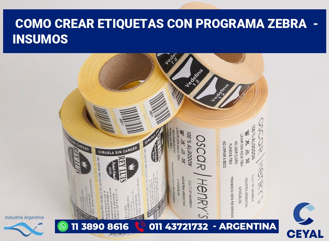 Como crear etiquetas con programa zebra  - Insumos
