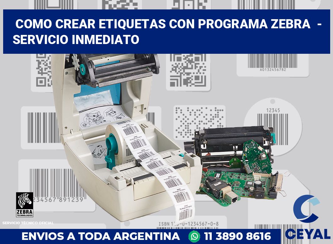 Como crear etiquetas con programa zebra - Servicio inmediato