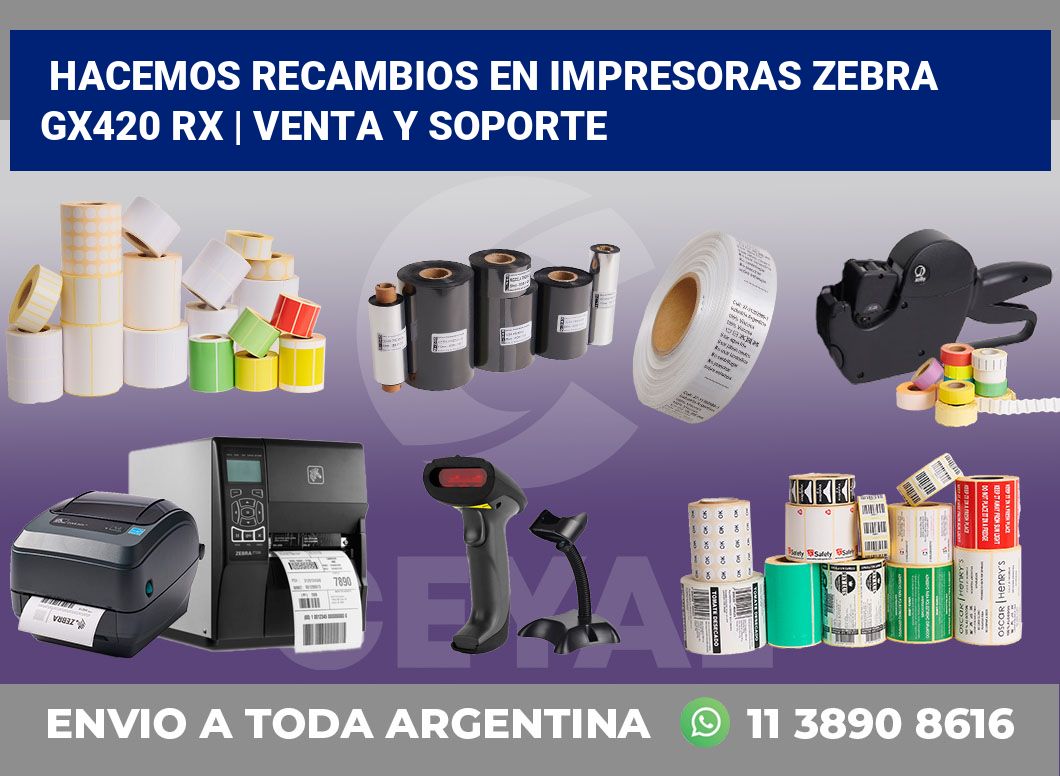 Hacemos recambios en impresoras Zebra GX420 RX | Venta y soporte