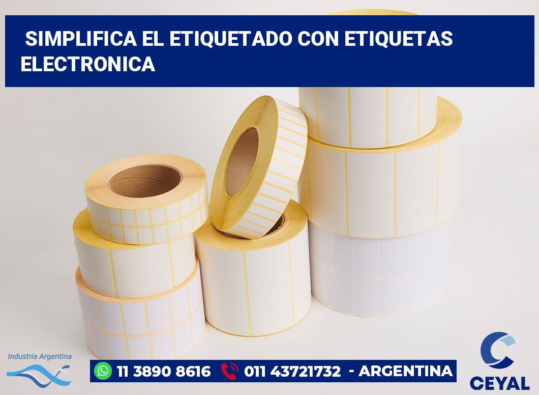 Simplifica el Etiquetado con Etiquetas electronica