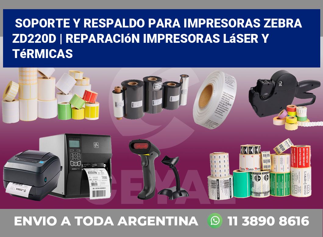 Soporte y respaldo para impresoras Zebra ZD220d | Reparación impresoras láser y térmicas