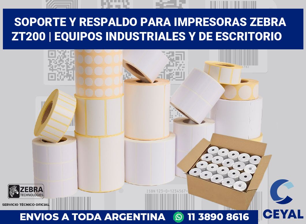 Soporte y respaldo para impresoras Zebra ZT200 | Equipos industriales y de escritorio