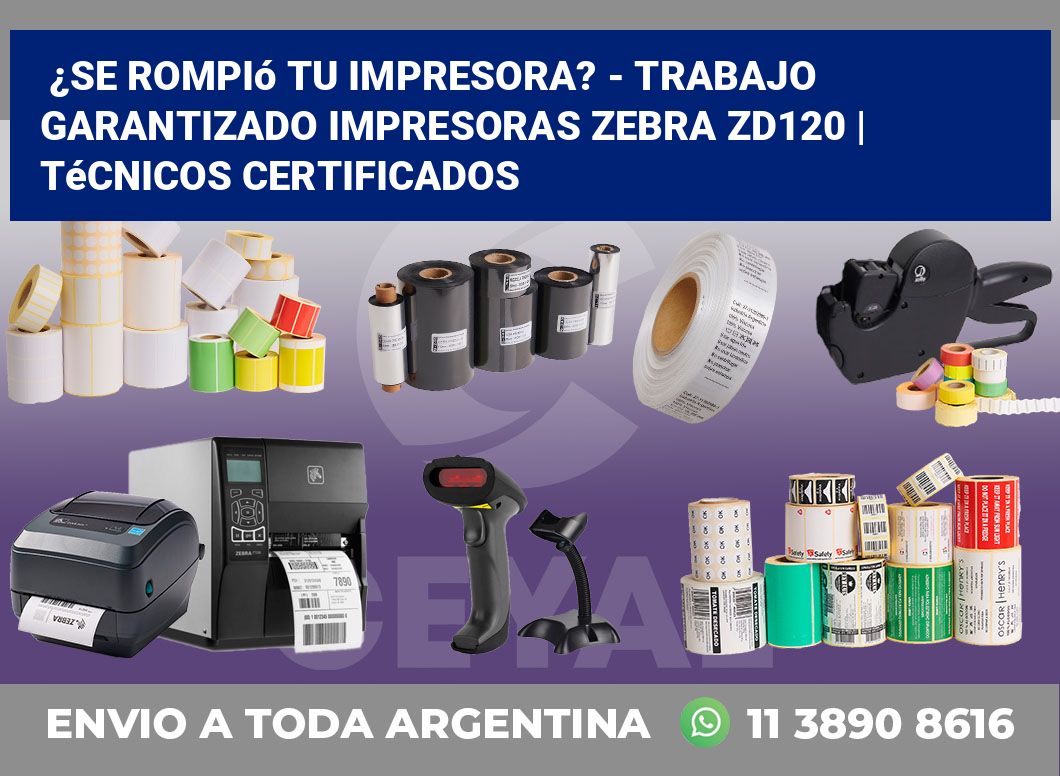 ¿Se rompió tu impresora? – Trabajo garantizado impresoras Zebra ZD120 | Técnicos certificados