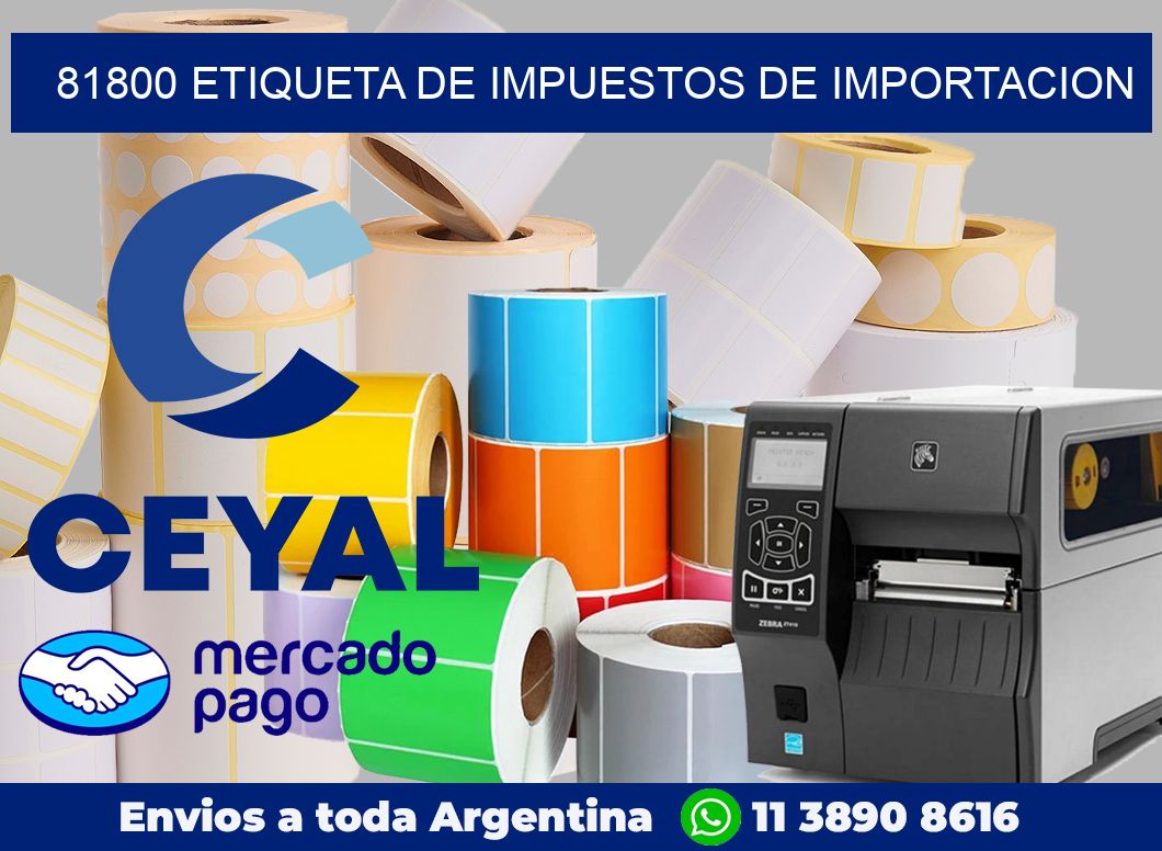 81800 Etiqueta de impuestos de importacion