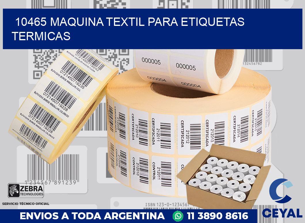 10465 MAQUINA TEXTIL PARA ETIQUETAS TERMICAS