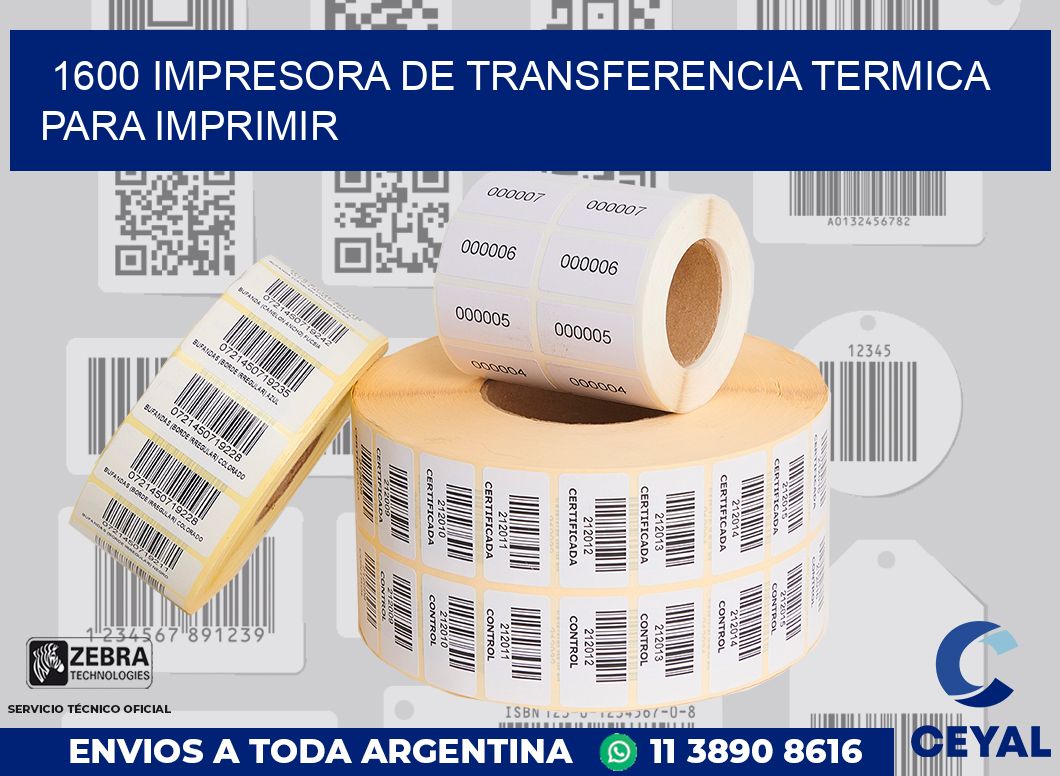 1600 IMPRESORA DE TRANSFERENCIA TERMICA PARA IMPRIMIR