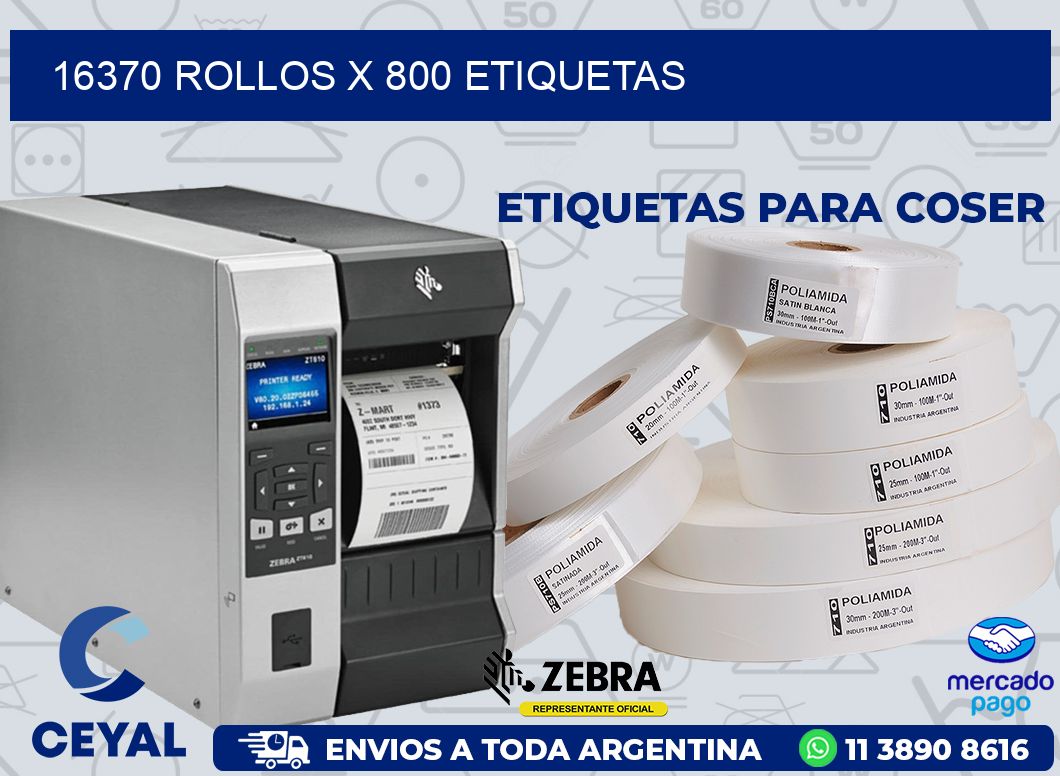 16370 ROLLOS X 800 ETIQUETAS