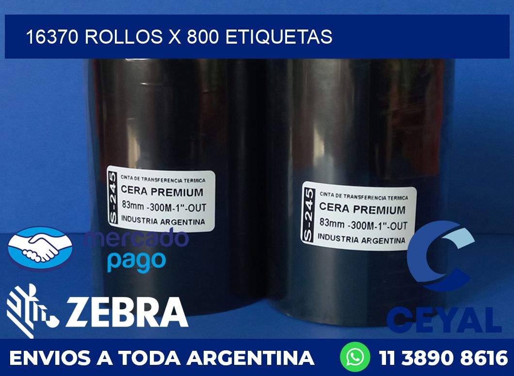 16370 ROLLOS X 800 ETIQUETAS