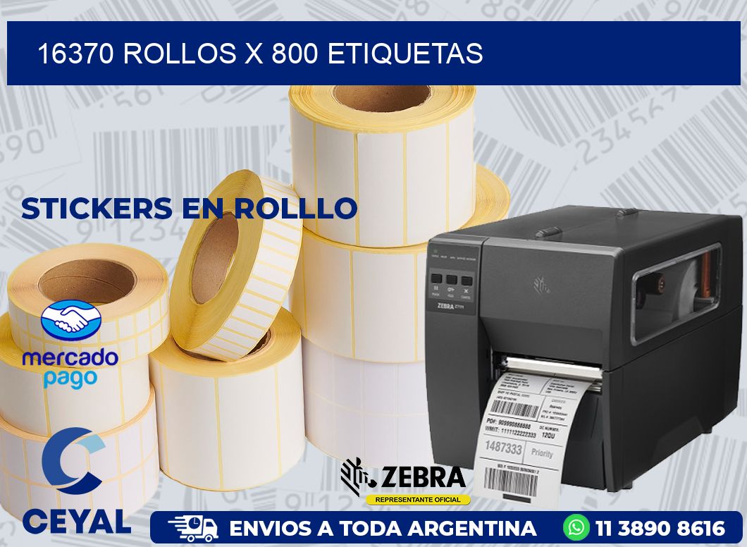 16370 ROLLOS X 800 ETIQUETAS