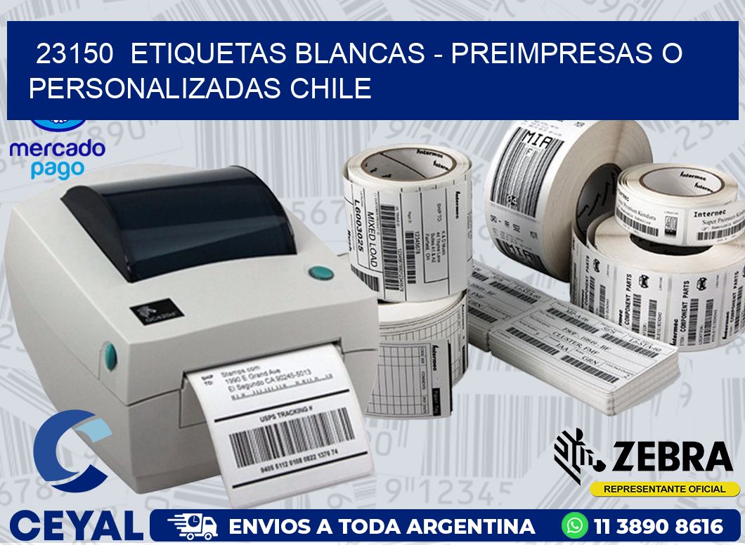 23150  ETIQUETAS BLANCAS - PREIMPRESAS O PERSONALIZADAS CHILE