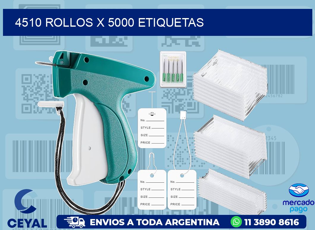 4510 ROLLOS X 5000 ETIQUETAS