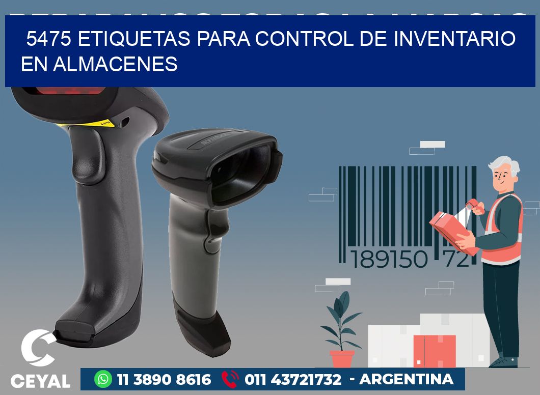 5475 ETIQUETAS PARA CONTROL DE INVENTARIO EN ALMACENES