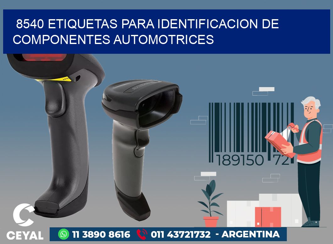8540 ETIQUETAS PARA IDENTIFICACION DE COMPONENTES AUTOMOTRICES