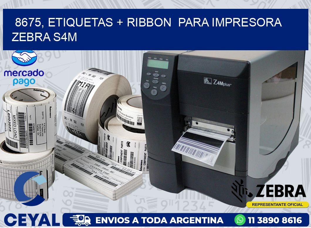 8675, etiquetas + ribbon  para impresora zebra S4M