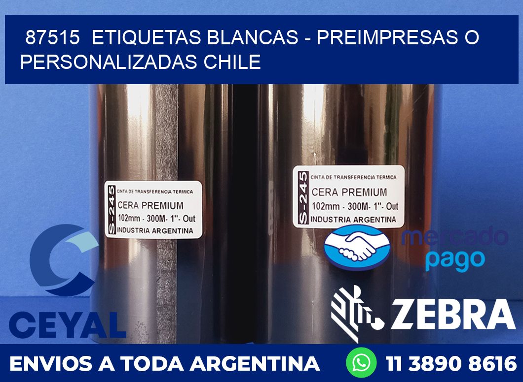 87515 ETIQUETAS BLANCAS - PREIMPRESAS O PERSONALIZADAS CHILE