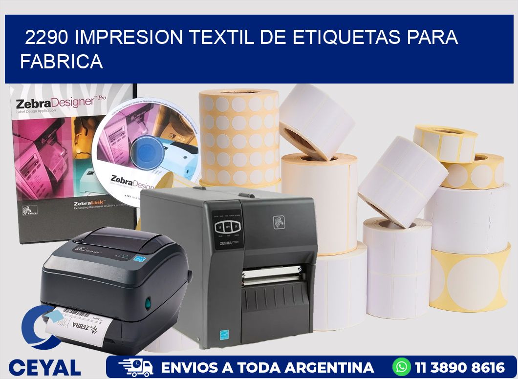 2290 IMPRESION TEXTIL DE ETIQUETAS PARA FABRICA