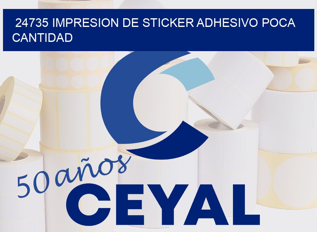 24735 IMPRESION DE STICKER ADHESIVO POCA CANTIDAD