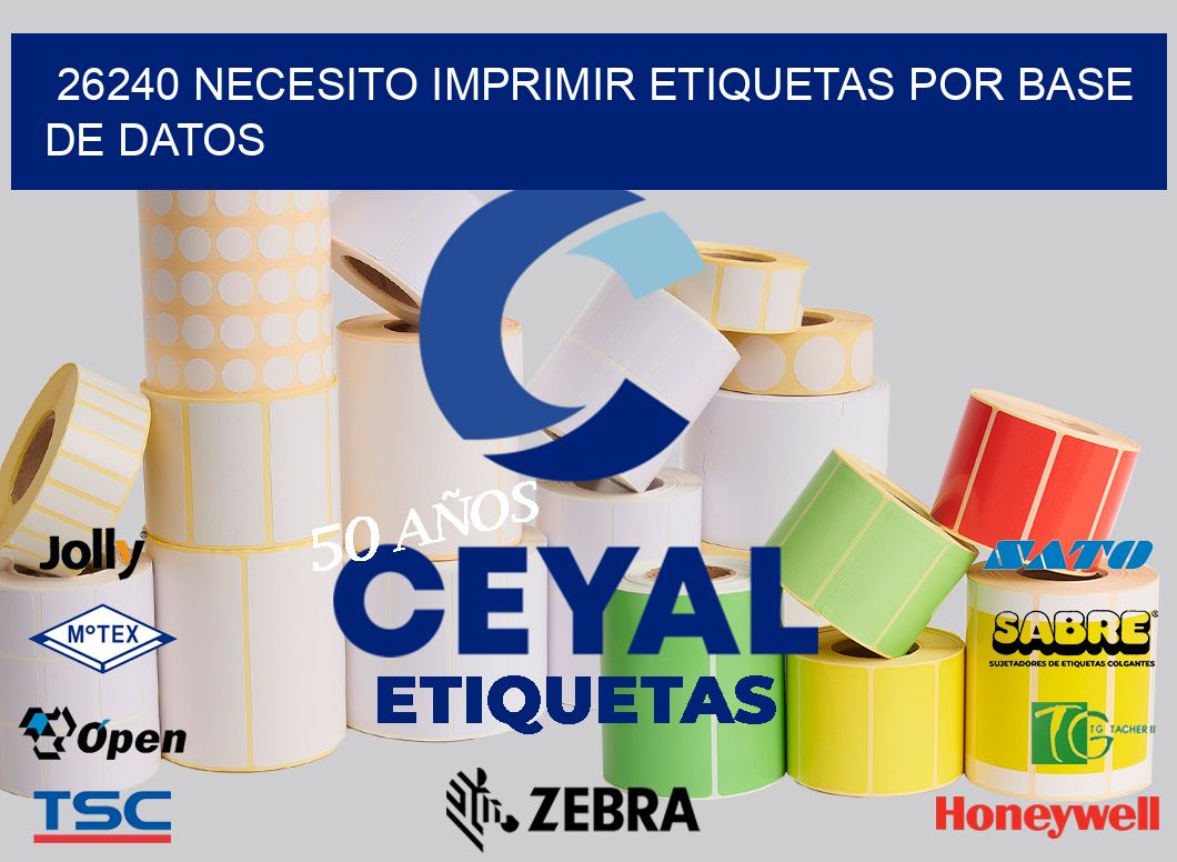 26240 NECESITO IMPRIMIR ETIQUETAS POR BASE DE DATOS