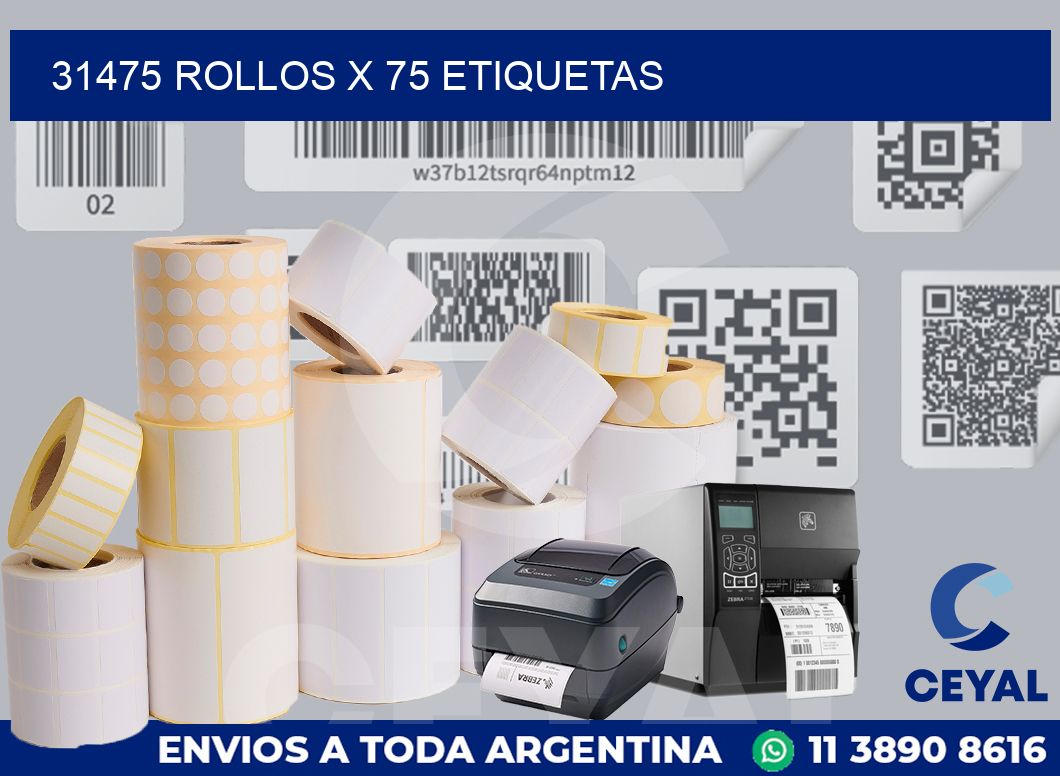 31475 Rollos x 75 etiquetas