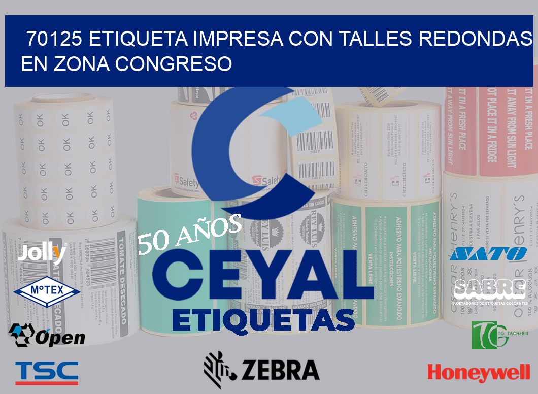 70125 ETIQUETA IMPRESA CON TALLES REDONDAS EN ZONA CONGRESO