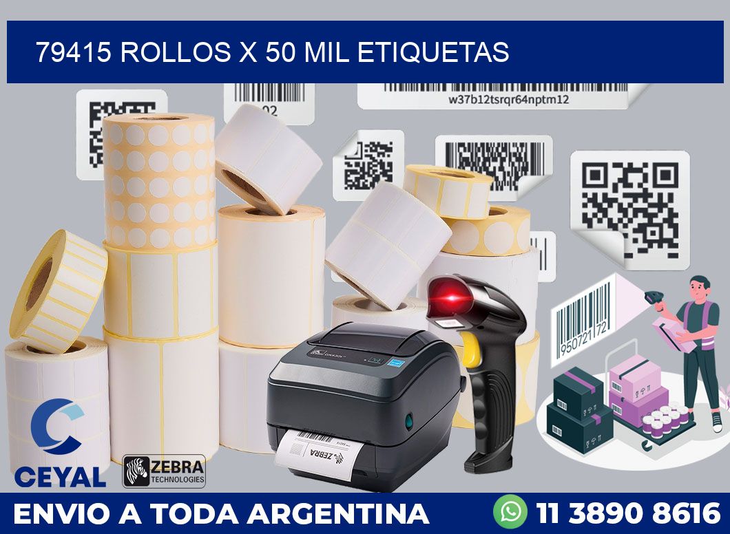 79415 Rollos x 50 mil etiquetas