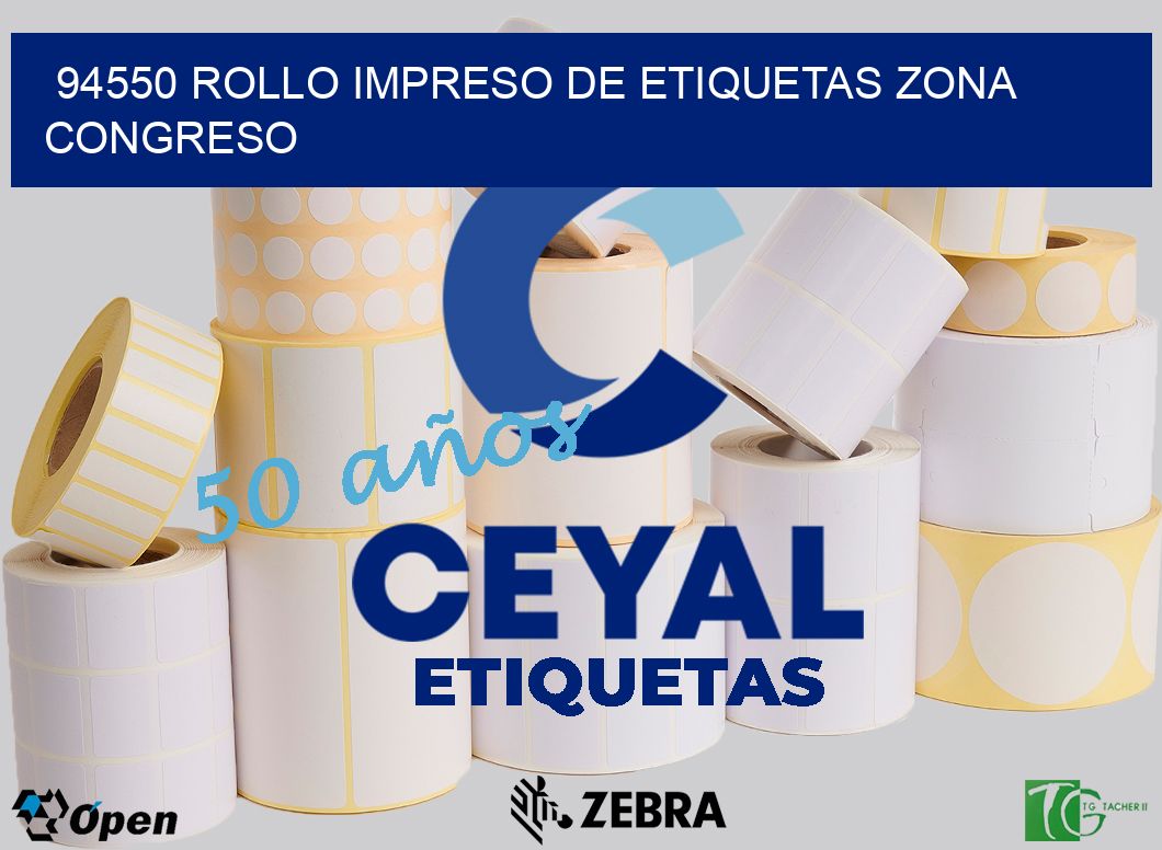 94550 ROLLO IMPRESO DE ETIQUETAS ZONA CONGRESO