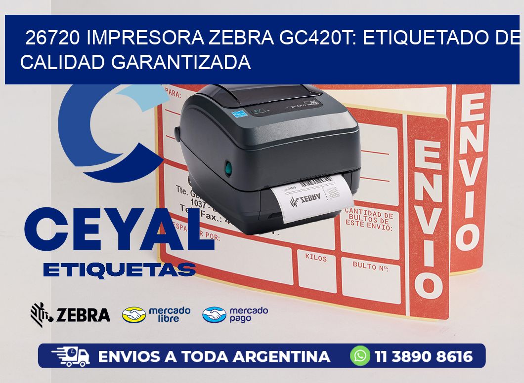 26720 Impresora Zebra GC420T: Etiquetado de Calidad Garantizada