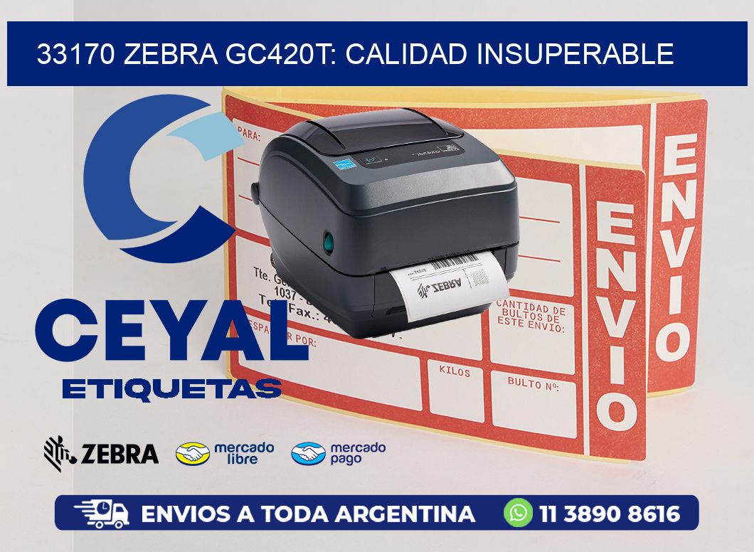 33170 Zebra GC420T: Calidad Insuperable